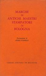 Marche di antichi maestri stampatori di Bologna