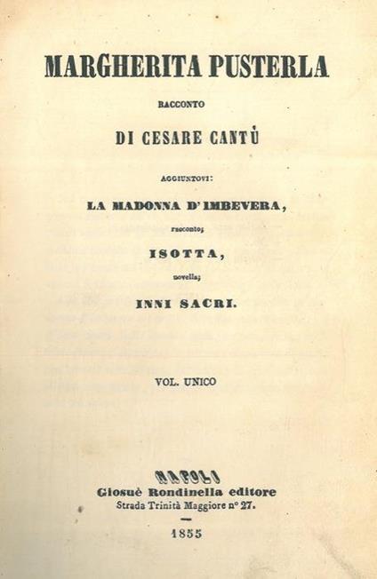 Margherita Pusterla. Aggiuntovi: La Madonna d'Imbevera. Isotta. Inni Sacri - Cesare Cantù - copertina