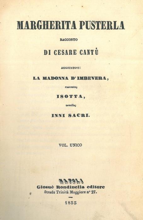 Margherita Pusterla. Aggiuntovi: La Madonna d'Imbevera. Isotta. Inni Sacri - Cesare Cantù - copertina