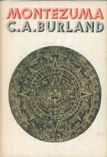 Montezuma. Signore degli Aztechi - Cottie A. Burland - copertina