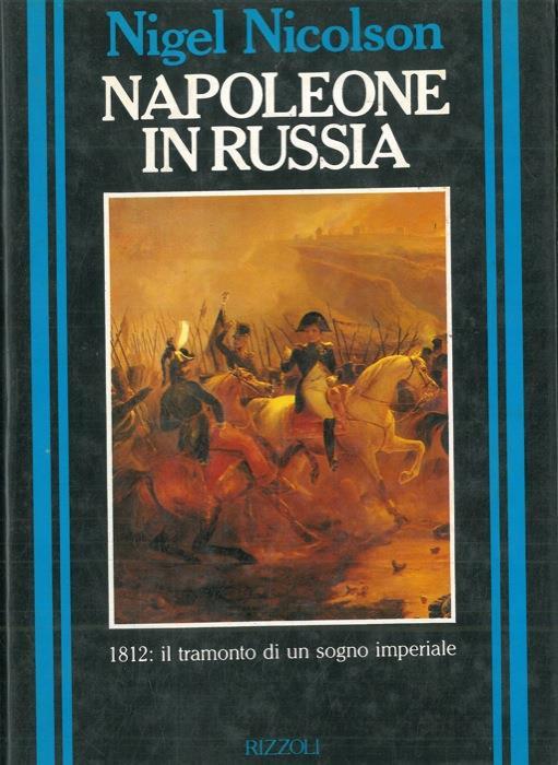 Napoleone in Russia - Nigel Nicolson - copertina