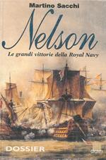Nelson. Le grandi vittorie della Royal Navy