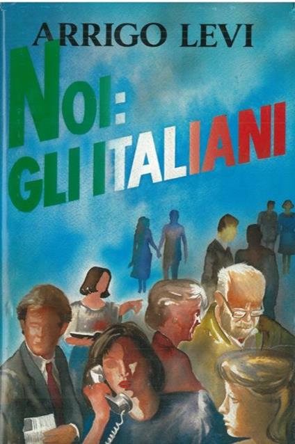 Noi: gli italiani - Arrigo Levi - copertina