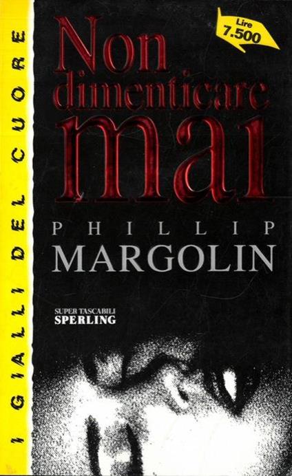 Non dimenticare mai - Phillip Margolin - copertina