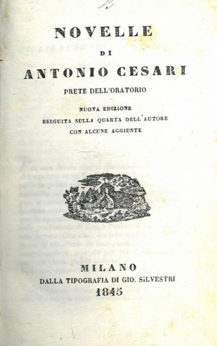 Novelle di Antonio Cesari prete dell'oratorio. Nuova edizione eseguita sulla quarta con alcune aggiunte - Antonio Cesari - copertina