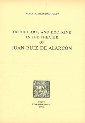 Occult arts and doctrine in the theater of Juan Ruiz de Alarcon - copertina