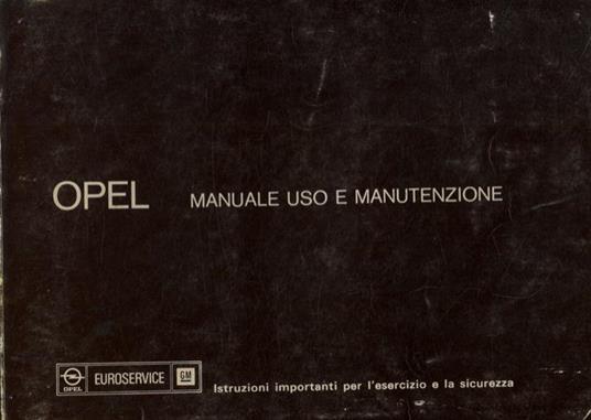 Opel. Kadett. Ascona. Manta. Rekord. Manuale uso e manutenzione - copertina