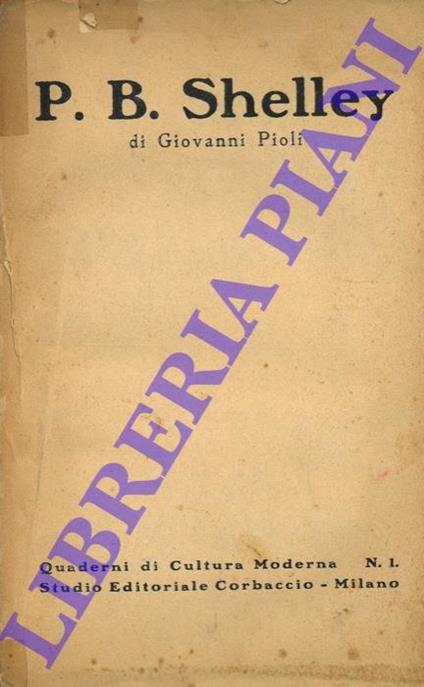 Percy Bysshe Shelley. Sua concezione della vita - Giovanni Pioli - copertina