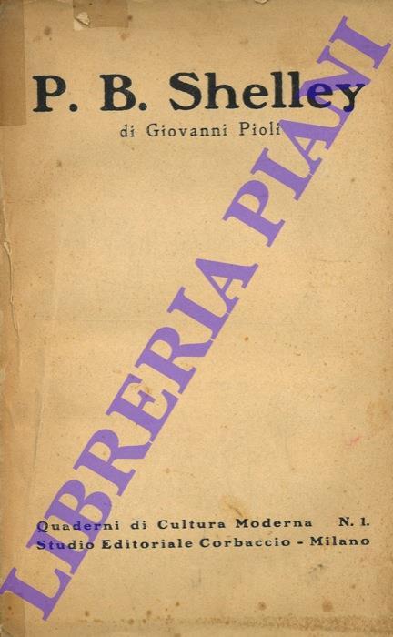 Percy Bysshe Shelley. Sua concezione della vita - Giovanni Pioli - copertina