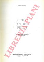 Pictor optimus pinxit. Giorgio De Chirico (1888 – 1978)