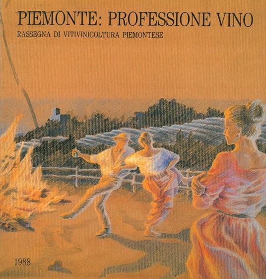 Piemonte: professione vino. Rassegna di vitivinicoltura piemontese