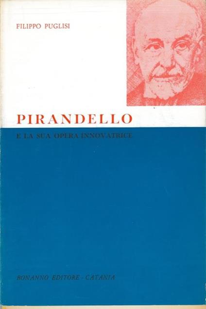 Pirandello e la sua opera innovatrice - Filippo Puglisi - copertina