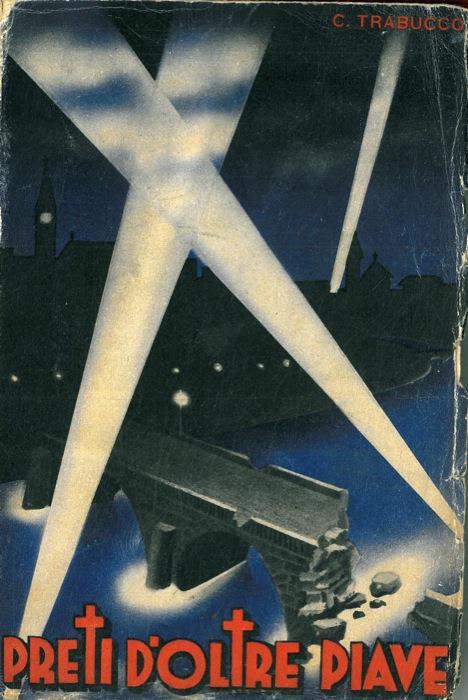 Preti d'oltre Piave. Pagine eroiche del Veneto invaso - Carlo Trabucco - copertina