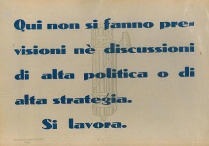 Qui non si fanno previsioni nè discussioni di alta politica o di alta strategia. Si lavora - copertina