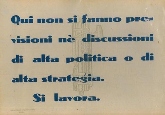 Qui non si fanno previsioni nè discussioni di alta politica o di alta strategia. Si lavora - copertina