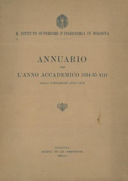 R. Istituto Superiore d'ingegneria in Bologna. Annuario per l'anno accademico 1934-35-XIII - copertina