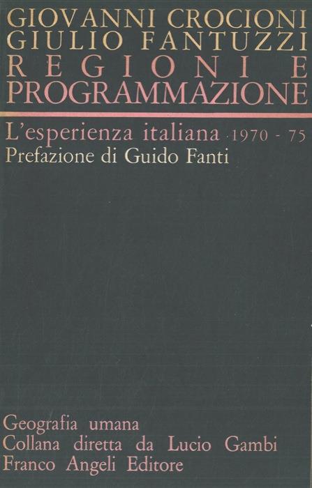Regioni e programmazione. L'esperienza italiana 1970-75 - Giovanni Crocioni - copertina