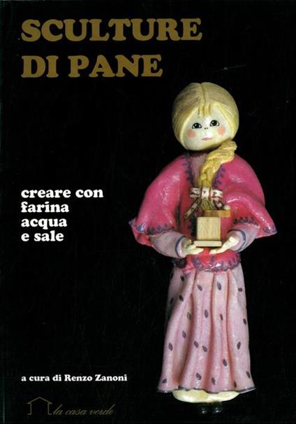Sculture di pane. Creare con farina, acqua e sale - Renzo Zanoni - copertina