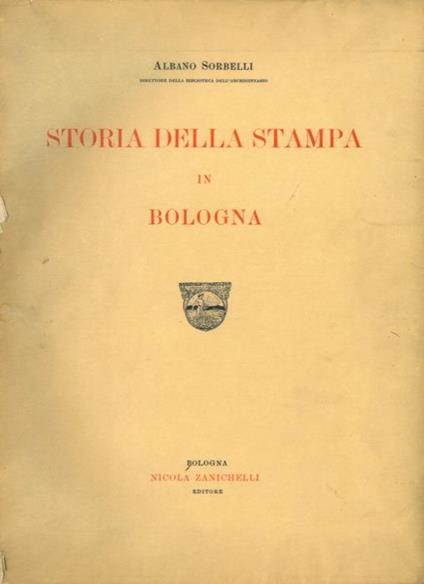 Storia della stampa in Bologna - Albano Sorbelli - copertina