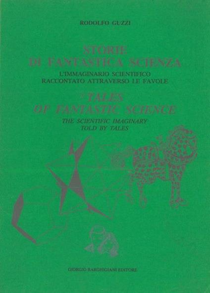 Storie di fantastica scienza. L'immaginario scientifico raccontato attraverso le favole - Rodolfo Guzzi - copertina