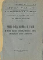 Studio della malaria in Italia in rapporto alla sua diffusione, profilassi e bonifica con osservazioni cliniche e terapeutiche