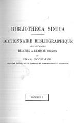 Bibliotheca Sinica: Dictionnaire Bibiographique des ouvrages relatifs à l'Empire chinois