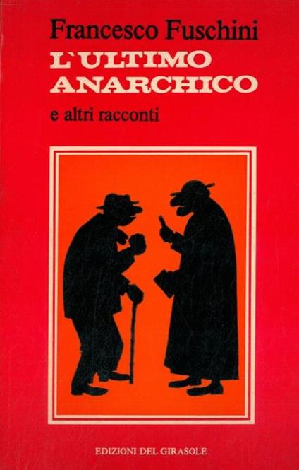 L' ultimo anarchico. Diario di un prete - Francesco Fuschini - copertina