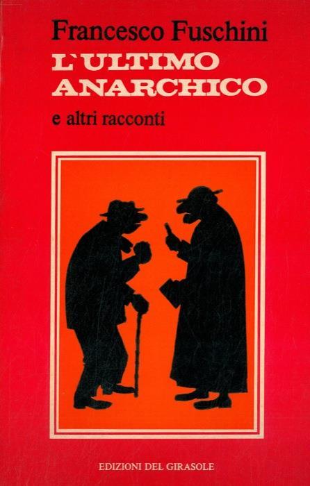 L' ultimo anarchico. Diario di un prete - Francesco Fuschini - copertina