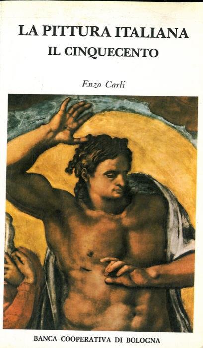 La pittura italiana. Il Cinquecento - Enzo Carli - copertina