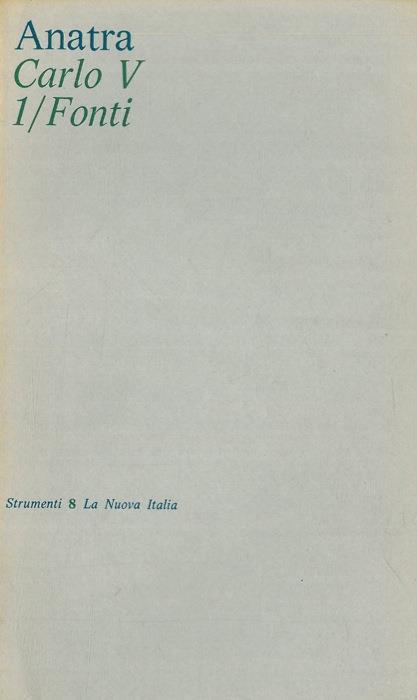 Carlo V. Vol. 1. Fonti - Bruno Anatra - copertina