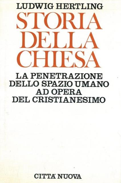 Storia della Chiesa. Nuova edizione aggiornata a cura di Alessandro Galuzzi e Franco Molinari - Ludwig von Hertling - copertina