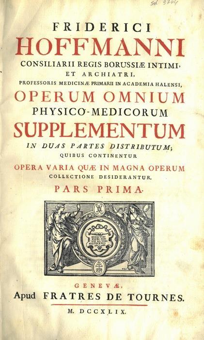 Operum omnium physIco-medicorum. Supplementum in duas partes distributum Quibus continentur Opera Varia quae in Magna Operum collectione desiderantur. Pars prima - Friedrich Hoffmann - copertina