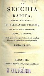 La secchia rapita. Poema eroicomico con alcune scelte annotazioni. Nuova edizione, nella quale si  adoperato il modo pi semplice di notare le voci coll'accento di prosodia