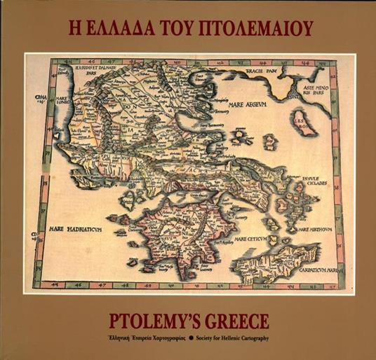 Ptolemy's Greece. A comparative study of the maps from the 'Geographià , 1477-1730 - copertina
