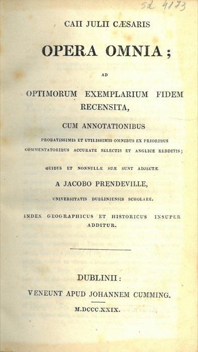 Opera omnia ad optimorum exemplarium fidem recensita, cum annotationibus. quibus et nonnullae suae sunt adjectae a Jacobo Prendeville - Giulio Cesare - copertina