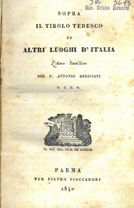 Sopra il Tirolo tedesco ed altri luoghi d'Italia. Lettere descrittive - Antonio Bresciani - copertina