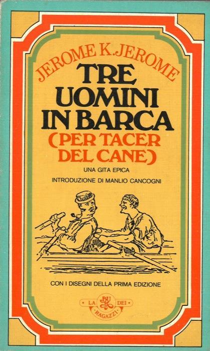 Tre uomini in barca ( per tacer del cane ) - Jerome K. Jerome - copertina