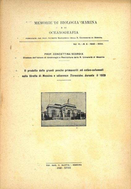 Il prodotto delle grandi pesche primaverili ed estivo-autunnali nello Stretto di Messina e adiacenze Tirreniche durante il 1939 - Concettina Scordia - copertina