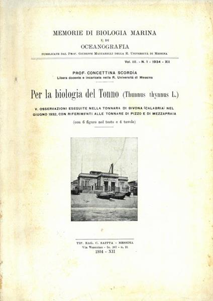 Per la biologia del Tonno. (Thunnus thynnus L.) V - Osservazioni eseguite nella Tonnara di Bivona (Calabria) nel giugno 1932, con riferimenti alle Tonnare di Pizzo e Mezzapraia - Concettina Scordia - copertina