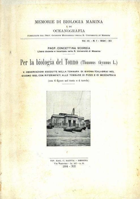 Per la biologia del Tonno. (Thunnus thynnus L.) V - Osservazioni eseguite nella Tonnara di Bivona (Calabria) nel giugno 1932, con riferimenti alle Tonnare di Pizzo e Mezzapraia - Concettina Scordia - copertina