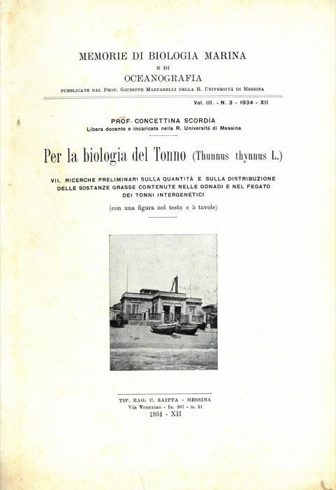 Per la biologia del Tonno. (Thunnus thynnus L.) VII - Ricerche preliminari sulla quantità e sulla distribuzione delle sostanze grasse contenute nelle gonadi e nel fegato dei tonni intergenetici - Concettina Scordia - copertina
