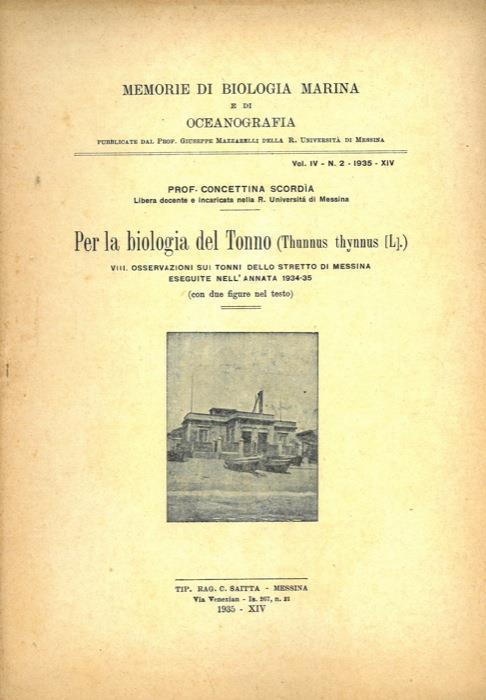 Per la biologia del Tonno. (Thunnus thynnus L.) VIII - Osservazioni sui tonni dello Stretto di Messina eseguite nell'annata 1934-35 - Concettina Scordia - copertina