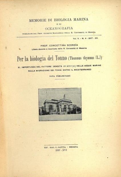 Per la biologia del Tonno. (Thunnus thynnus L.) XI. Importanza del fattore densità in situ delle acque marine sulla migrazione dei tonni entro il Mediterraneo. Nota preliminare - Concettina Scordia - copertina