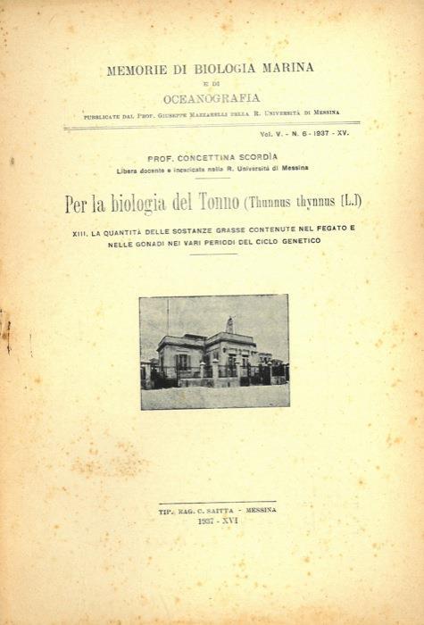 Per la biologia del Tonno. (Thunnus thynnus L.) XIII. La quantità delle sostanze grasse contenute nel fegato e nelle gonadi nei vari periodi di ciclo genetico - Concettina Scordia - copertina