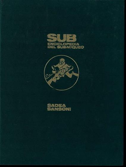 Sub. Enciclopedia del subacqueo - Alessandro Olschki - copertina