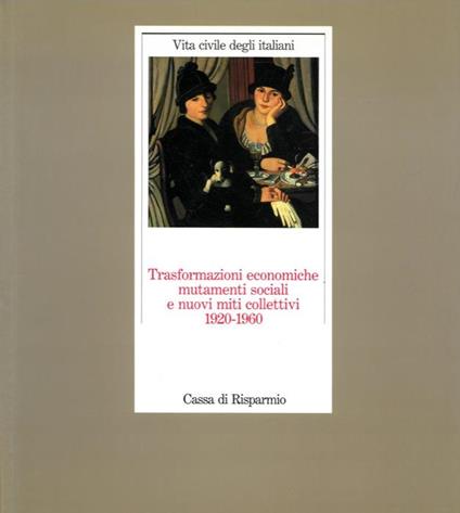 Trasformazioni economiche mutamenti sociali e nuovi miti collettivi 1920-1960 - Giorgio Rumi - copertina