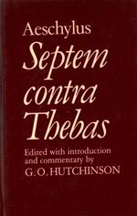 Septemcontra Thebas. Edited with Intoduction and Commentary by G.O. Hutchinson