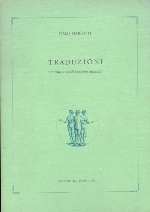 Traduzioni. Con una nota di Luciano Anceschi - Italo Mariotti - copertina