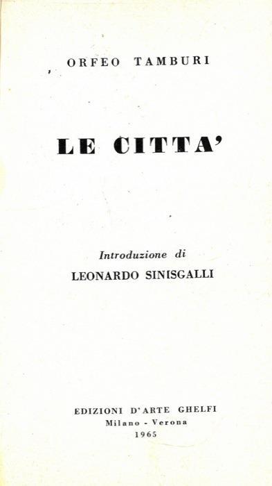 Le città. Introduzione di Leonardo Sinisgalli - Orfeo Tamburi - copertina