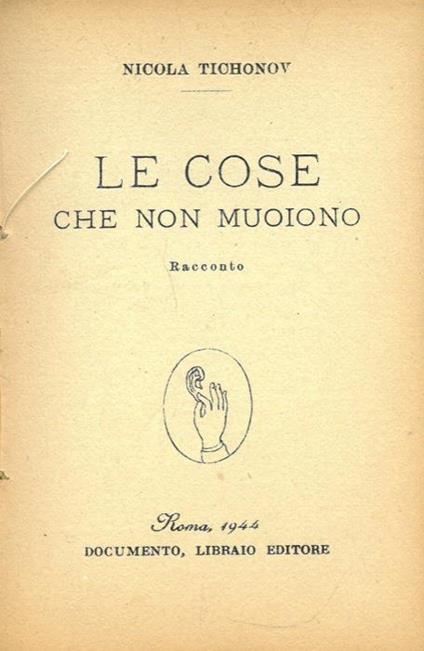 Le cose che non muoiono. Racconto - Nikolaj Tichonov - copertina